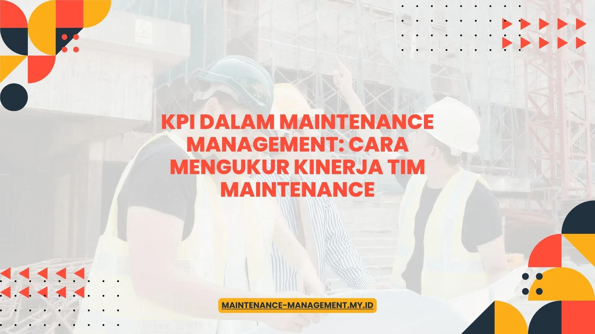 PELATIHAN KPI DALAM MAINTENANCE MANAGEMENT: CARA MENGUKUR KINERJA TIM MAINTENANCE JAKARTA